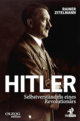 Hitler: Selbstverständnis eines Revolutionärs von Olzog ein Imprint der Lau Verlag & Handel KG