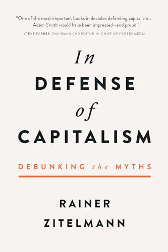 In Defense of Capitalism: Debunking the Myths In Defense of Capitalism: Debunking the Myths