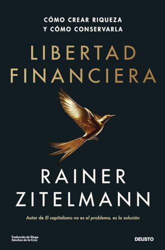 Libertad financiera: Cómo crear riqueza y cómo conservarla (Deusto) von Deusto
