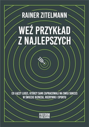 Weź przykład z najlepszych: Co łączy ludzi, którzy sami zapracowali na swój sukces w świecie biznesu, rozrywki i sportu Weź przykład z najlepszych: Co łączy ludzi, którzy sami zapracowali na swój sukces w świecie biznesu, rozrywki i sportu