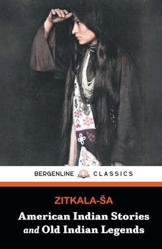 American Indian Stories and Old Indian Legends