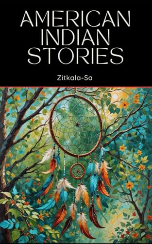 American Indian Stories: Reflections of Heritage, Identity, and Resilience von Independently published