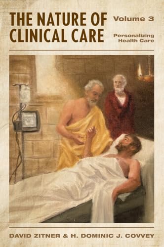 The Nature of Clinical Care - Volume 3: Personalizing Health Care von FriesenPress