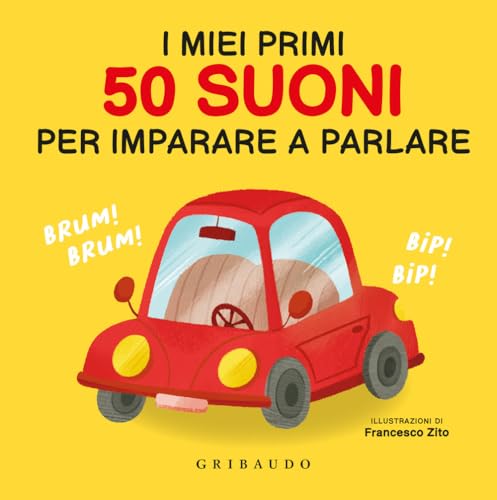 I miei primi 50 suoni per imparare a parlare. Ediz. a colori (Imparare per gioco) von Gribaudo