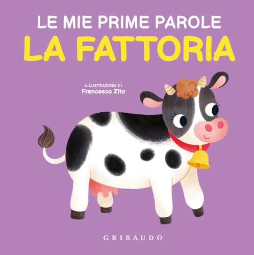La fattoria. Le mie prime parole. Ediz. a colori (Imparare per gioco)