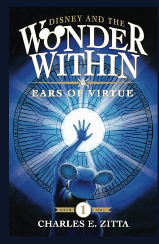 Disney and the Wonder Within: Ears of Virtue von Theme Park Press