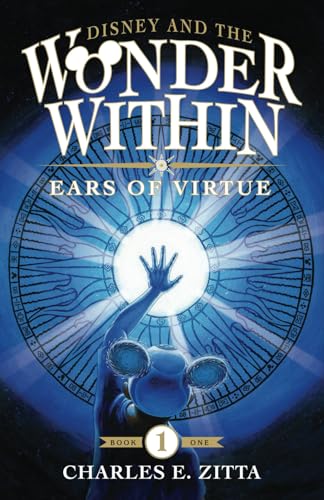Disney and the Wonder Within: Ears of Virtue von Theme Park Press