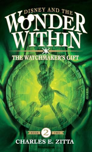 The Watchmaker's Gift: Disney and the Wonder Within [Book Two] von Theme Park Press