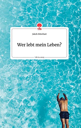 Wer lebt mein Leben? Life is a Story - story.one von story.one publishing