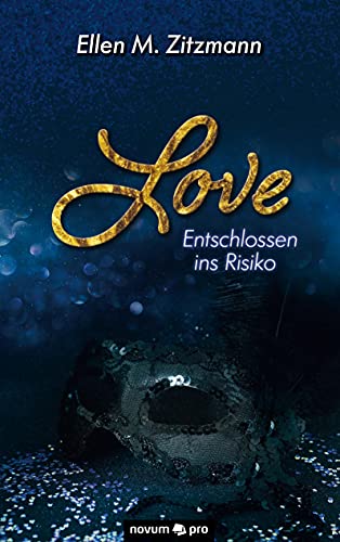 Love – Entschlossen ins Risiko (Band 1): Duologie (Band 1) von novum pro