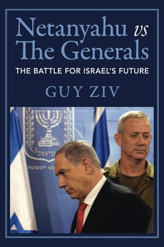 Netanyahu vs The Generals: The Battle for Israel's Future von Cambridge University Press