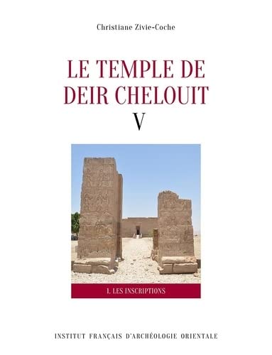 Le Temple De Deir Chelouit: Les Inscriptions (1) (Temples, 5, Band 1) von Ifao