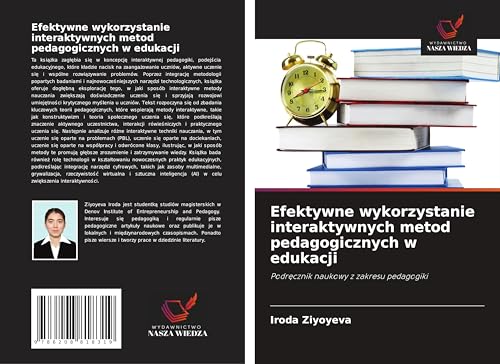 Efektywne wykorzystanie interaktywnych metod pedagogicznych w edukacji: Podr¿cznik naukowy z zakresu pedagogiki von Wydawnictwo Nasza Wiedza