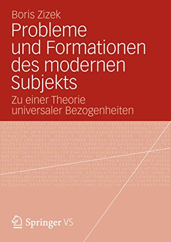 Probleme und Formationen des Modernen Subjekts: Zu einer Theorie Universaler Bezogenheiten von VS Verlag für Sozialwissenschaften