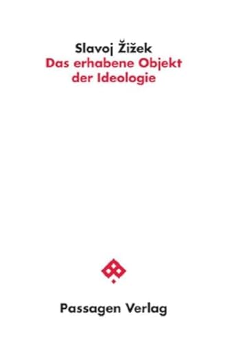 Das erhabene Objekt der Ideologie (Passagen Philosophie) von Passagen Verlag Ges.M.B.H