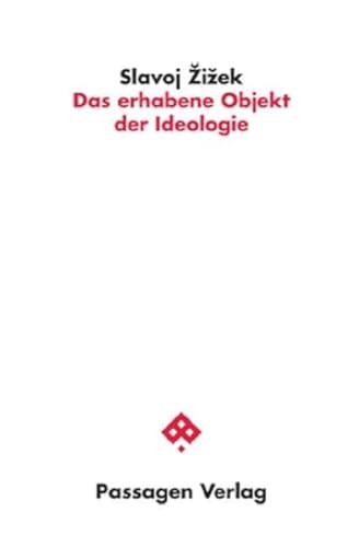 Das erhabene Objekt der Ideologie (Passagen Philosophie) von Passagen