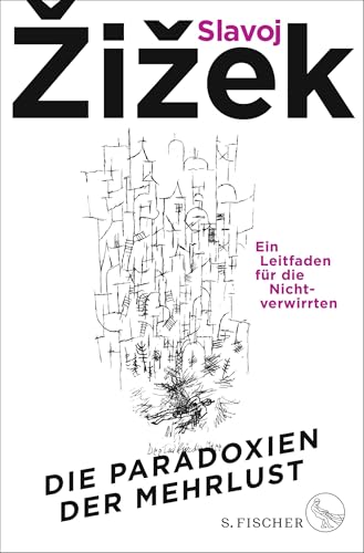 Die Paradoxien der Mehrlust: Ein Leitfaden für die Nichtverwirrten von FISCHERVERLAGE