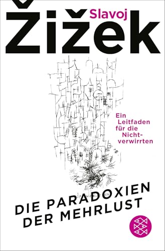 Die Paradoxien der Mehrlust: Ein Leitfaden für die Nichtverwirrten von FISCHER Taschenbuch