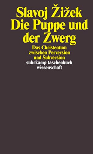Die Puppe und der Zwerg: Das Christentum zwischen Perversion und Subversion (suhrkamp taschenbuch wissenschaft) von Suhrkamp Verlag AG