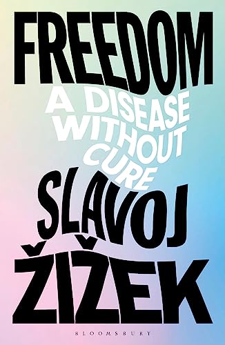 Freedom: A Disease Without Cure Freedom: A Disease Without Cure von Bloomsbury Academic