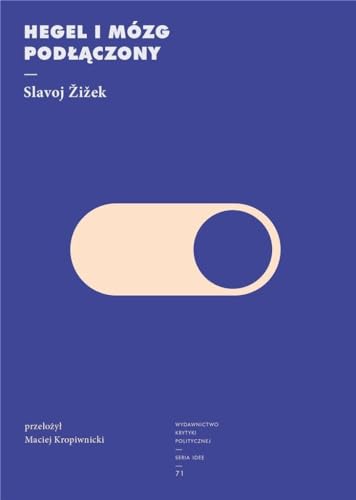 Hegel i mózg podłączony von Wydawnictwo Krytyki Politycznej
