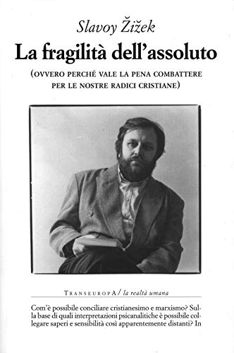 La fragilità dell'assoluto (ovvero perché vale la pena combattere per le nostre radici cristiane) (La realtà umana) von LA REALTÀ UMANA