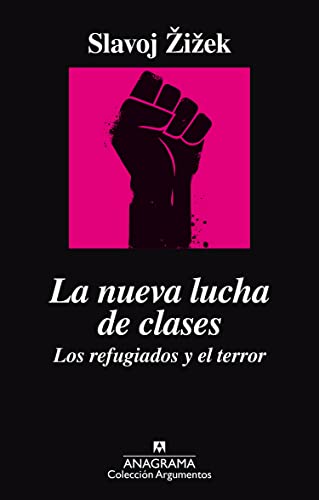 La nueva lucha de clases : los refugiados y el terror (Argumentos, Band 498)