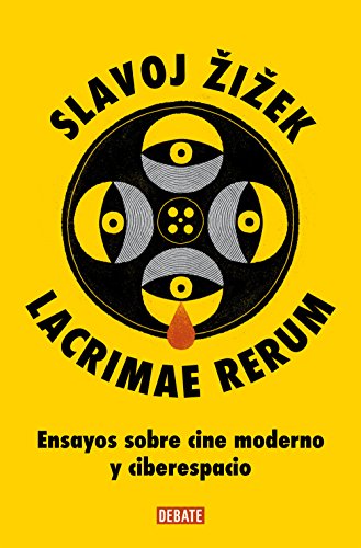 Lacrimae rerum: Ensayos sobre cine moderno y ciberespacio (Ensayo y Pensamiento)