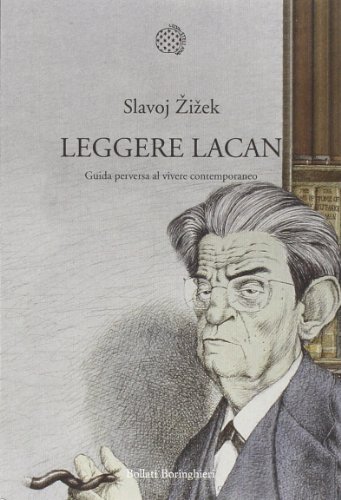 Leggere Lacan. Guida perversa al vivere contemporaneo (Nuova cultura. Introduzioni)