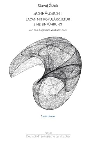 Schrägsicht: Lacan mit Populärkultur: Eine Einführung (L'une-bévue) von Neue Deutsch-Französische Jahrbücher