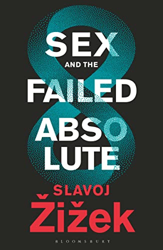 Sex and the Failed Absolute von Bloomsbury Academic