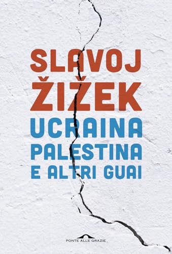 Ucraina, Palestina e altri guai (Saggi) von Ponte alle Grazie