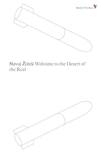 Welcome to the Desert of the Real: Five Essays on September 11 and Related Dates (Radical Thinkers)