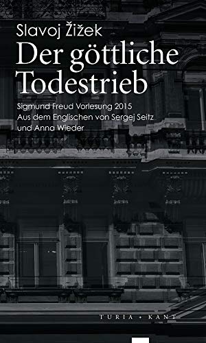 Der göttliche Todestrieb: Sigmund Freud Vorlesung 2015 Der göttliche Todestrieb: Sigmund Freud Vorlesung 2015