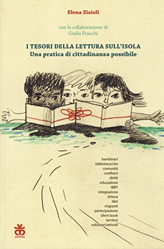 I tesori della lettura sull'isola. Una pratica di cittadinanza possibile I tesori della lettura sull'isola. Una pratica di cittadinanza possibile von Sinnos