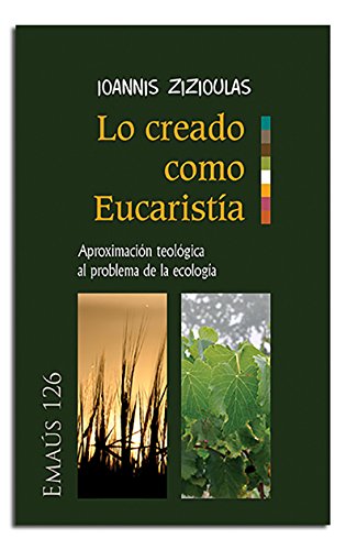 Lo creado como eucaristía : aproximación teológica al problema de la ecología (Emaús, Band 126) von Centre de Pastoral Litúrgica