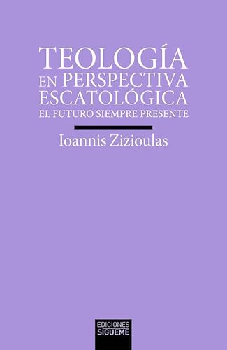 Teología en perspectiva escatológica: El futuro siempre presente (Verdad e Imagen, Band 228) von Ediciones Sígueme, S. A.