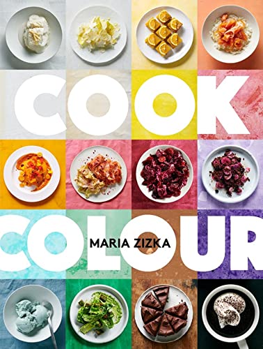 Cook Colour (UK Edition): A Rainbow of 100 Recipes