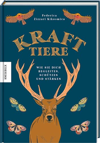 Krafttiere: Wie sie dich begleiten, schützen und stärken von Knesebeck Von Dem GmbH
