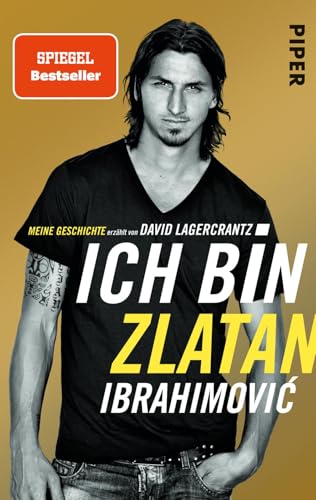 Ich bin Zlatan: Meine Geschichte | erzählt von David Lagercrantz von PIPER