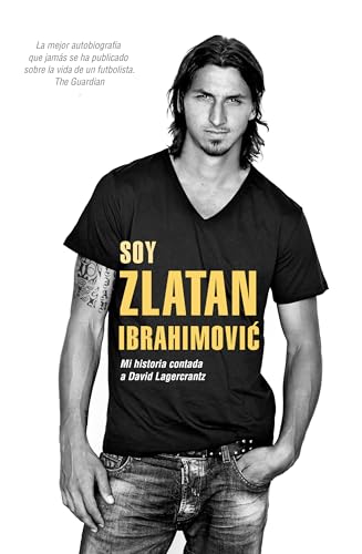 Soy Zlatan Ibrahimovic: Mi historia contada a David Lagercrantz (Córner) von Roca Editorial