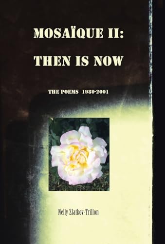 MOSAÏQUE II: THEN IS NOW 1989-2001 von Xlibris US