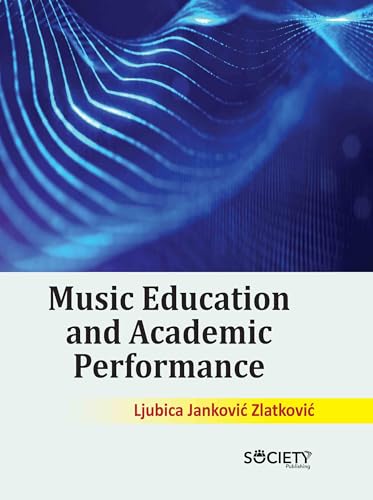 Music Education and Academic Performance Music Education and Academic Performance von Delve Publishing