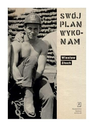 Swój plan wykonam: Dziennik górnika z 1972 roku von Scholar