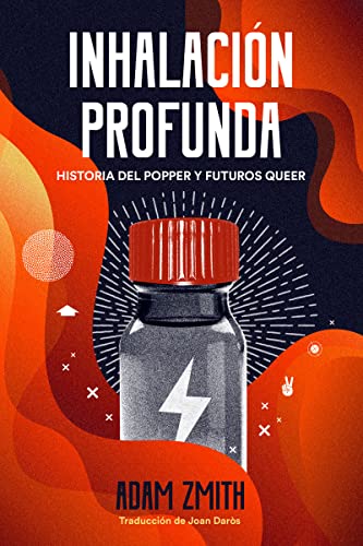 Inhalación profunda: Historia del popper y futuros queer