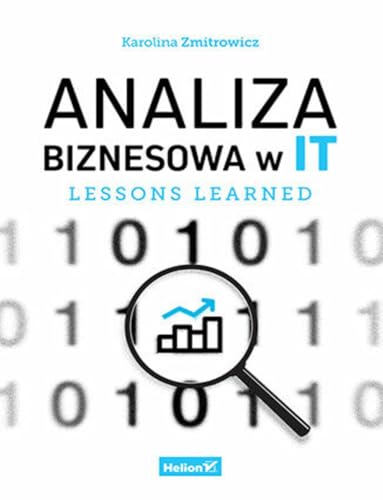 Analiza biznesowa w IT.: Lessons learned von Helion