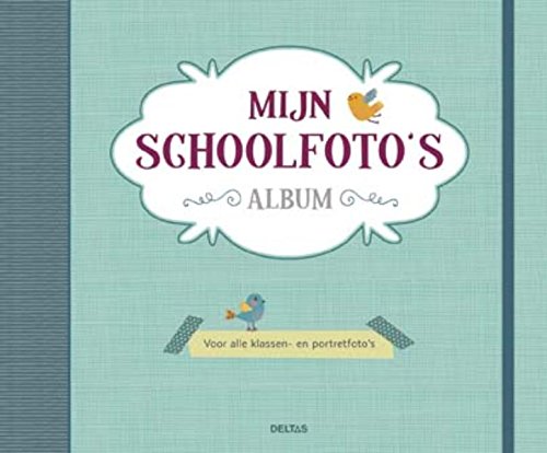 Mijn schoolfoto's album: voor alle klassen- en portretfoto's von Deltas Centrale uitgeverij