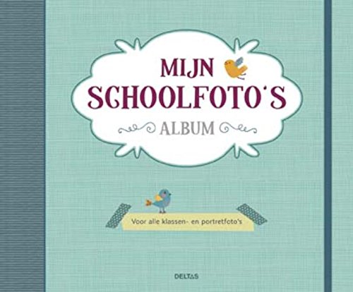 Mijn schoolfoto's album: voor alle klassen- en portretfoto's Mijn schoolfoto's album: voor alle klassen- en portretfoto's von Deltas Centrale uitgeverij
