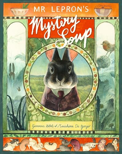 Mr Lepron's Mystery Soup: A heartwarming celebration of family, good food and the joy of cooking together, ideal for Father's Day von WALKER BOOKS