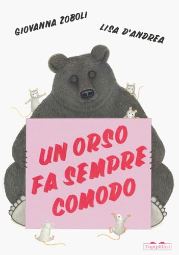 Un orso fa sempre comodo. Ediz. a colori (Albi) von TopiPittori